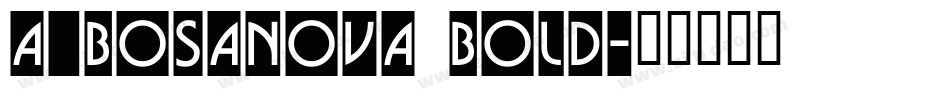 a_BosaNova Bold字体转换